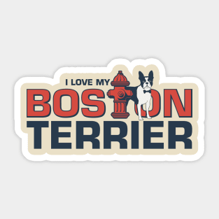 I love my Boston Terrier Dog Design Sticker